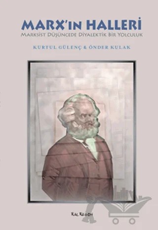 Marx’ın Halleri – Kurtul Gülenç – Kalkedon Yayıncılık kitap kapağı