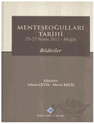 Menteşeoğulları Tarihi – Adnan Çevik, Murat Keçiş – Türk Tarih Kurumu Yayınları kitap kapağı