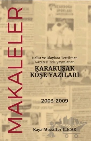 Halka ve Olaylara Tercüman Gazetesi’nde Yayınlanan Karakuşak Köşe Yazıları - Makaleler – Kaya Muzaffer Ilıcak – Kamer Yayınları kitap kapağı