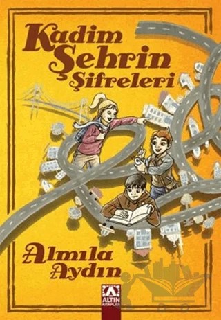 Kadim Şehrin Şifreleri + APPS – Almıla Aydın – Altın Kitaplar kitap kapağı