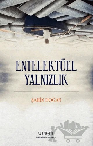 Entellektüel Yalnızlık – Şahin Doğan – Yüzleşme Yayınları kitap kapağı