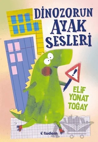 Dinozorun Ayak Sesleri – Elif Yonat Toğay – Tudem Yayınları kitap kapağı