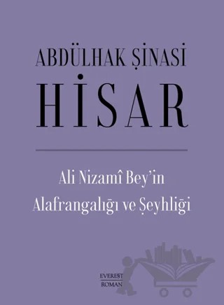 Ali Nizami Bey’in Alafrangalığı ve Şeyhliği – Abdülhak Şinasi Hisar – Everest Yayınları kitap kapağı