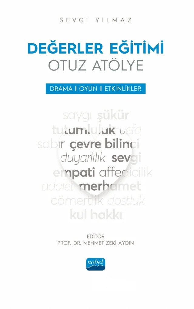 DEĞERLER EĞİTİMİ OTUZ ATÖLYE - Drama, Oyun ve Etkinlikler – Sevgi Yılmaz – Nobel Akademik Yayıncılık kitap kapağı