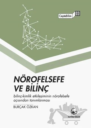 Nörofelsefe ve Bilinç – Burçak Özkan – Ginko Kitap kitap kapağı