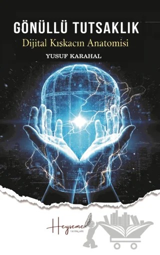 Gönüllü Tutsaklık – Yusuf Karahal – Heyseme Yayınları kitap kapağı