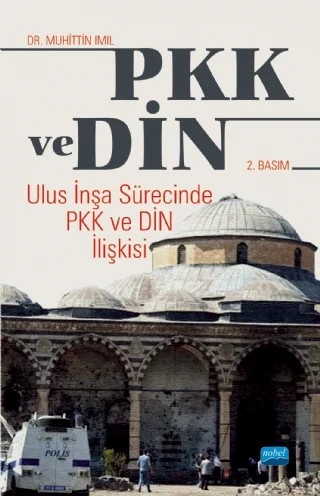 PKK VE DİN - Ulus İnşa Sürecinde PKK ve Din İlişkisi – Muhittin Imıl – Nobel Akademik Yayıncılık kitap kapağı