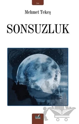 Sonsuzluk – Mehmet Tekeş – İzan Yayıncılık kitap kapağı