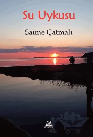 Su Uykusu – Saime Çatmalı – Artshop Yayıncılık kitap kapağı