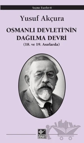 Osmanlı Devleti'nin Dağılma Devri – Yusuf Akçura – Kaynak Yayınları kitap kapağı