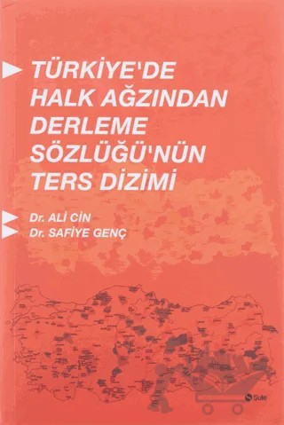 Türkiye'de Halk Ağzından Derleme Sözlüğü'nün Ters Dizimi – Ali Cin, Safiye Genç – Şule Yayınları kitap kapağı
