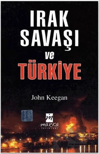 Irak Savaşı ve Türkiye – John Keegan – Marka Yayınları kitap kapağı