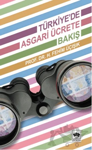 Türkiye’de Asgari Ücrete Bakış – H. Fehim Üçışık – Ötüken Neşriyat kitap kapağı