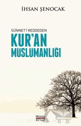 Sünnet'i Reddeden Kur'an Müslümanlığı – İhsan Şenocak – Hüküm Kitap Yayınları kitap kapağı