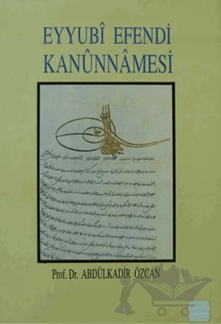 Eyyubi Efendi Kanunnamesi – Abdülkadir Özcan – Eren Yayıncılık kitap kapağı