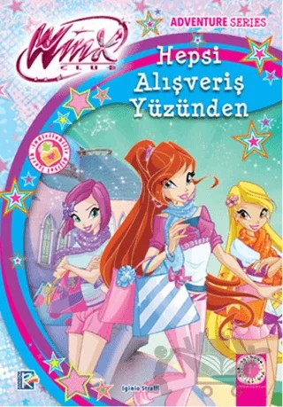 Winx Club - Hepsi Alışveriş Yüzünden – Iginio Straffi – Artemis Yayınları kitap kapağı