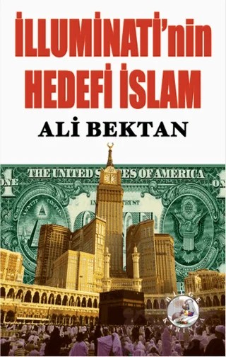 İlluminati'nin Hedefi İslam – Ali Bektan – Bilge Karınca Yayınları kitap kapağı