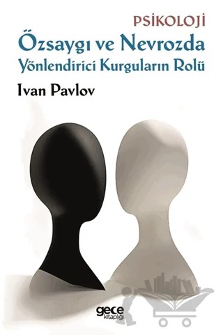 Özsaygı ve Nevrozda Yönlendirici Kurguların Rolü – Ivan Pavlov – Gece Kitaplığı kitap kapağı