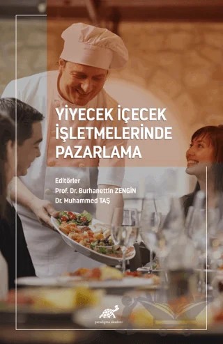 Yiyecek İçecek İşletmelerinde Pazarlama – Burhanettin Zengin – Paradigma Akademi Yayınları kitap kapağı