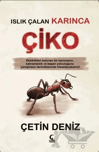 Islık Çalan Karınca Çiko – Çetin Deniz – Kamer Yayınları kitap kapağı