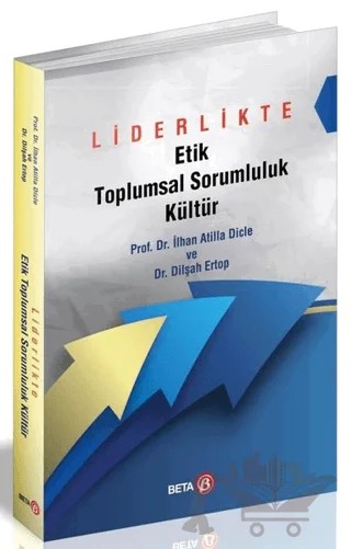 Liderlikte Etik Toplumsal Sorumluluk Kültür – Dilşah Ertop, İlhan Atilla Dicle – Beta Yayınevi kitap kapağı