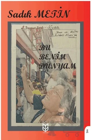 Bu Benim Dünyam – Sadık Metin – Yason Yayıncılık kitap kapağı