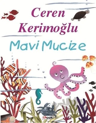 Mavi Mucize – Ceren Kerimoğlu – Teen Yayıncılık kitap kapağı