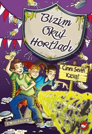 Bizim Okul Hortladı - 10 Canını Seven Kaçsın! – B. Strange – Beyaz Balina Yayınları kitap kapağı