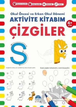 Çizgiler 4+ Yaş - Okul Öncesi ve Erken Okul Dönemi Aktivite Kitabım – Kolektif – Martı Çocuk Yayınları kitap kapağı