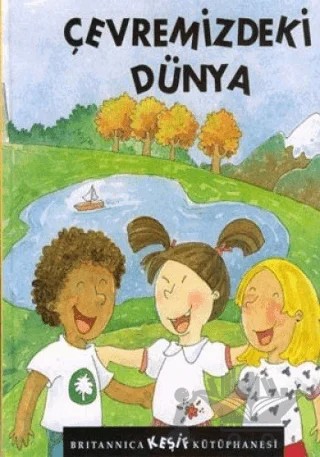 Britannica Keşif Kütüphanesi - Çevremizdeki Dünya – Pamela Dell – Boyut Yayın Grubu kitap kapağı