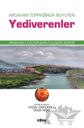 Ardahan Toprağında Büyüyen Yediverenler – Erdal Çakıcıoğlu, Onur Aras – Kora Yayın kitap kapağı
