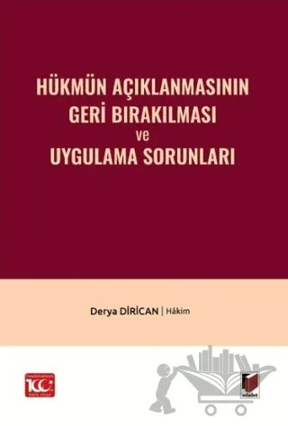 Hükmün Açıklanmasının Geri Bırakılması ve Uygulama Sorunları – Derya Dirican – Adalet Yayınevi kitap kapağı