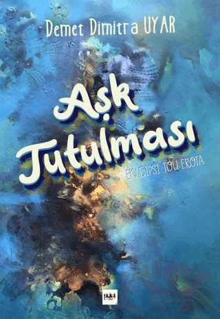 Aşk Tutulması – Demet Dimitra Uyar – Tilki Kitap kitap kapağı
