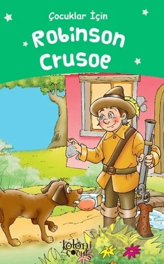Çocuklar İçin Robinson Crusoe – Kolektif – Koloni Çocuk kitap kapağı