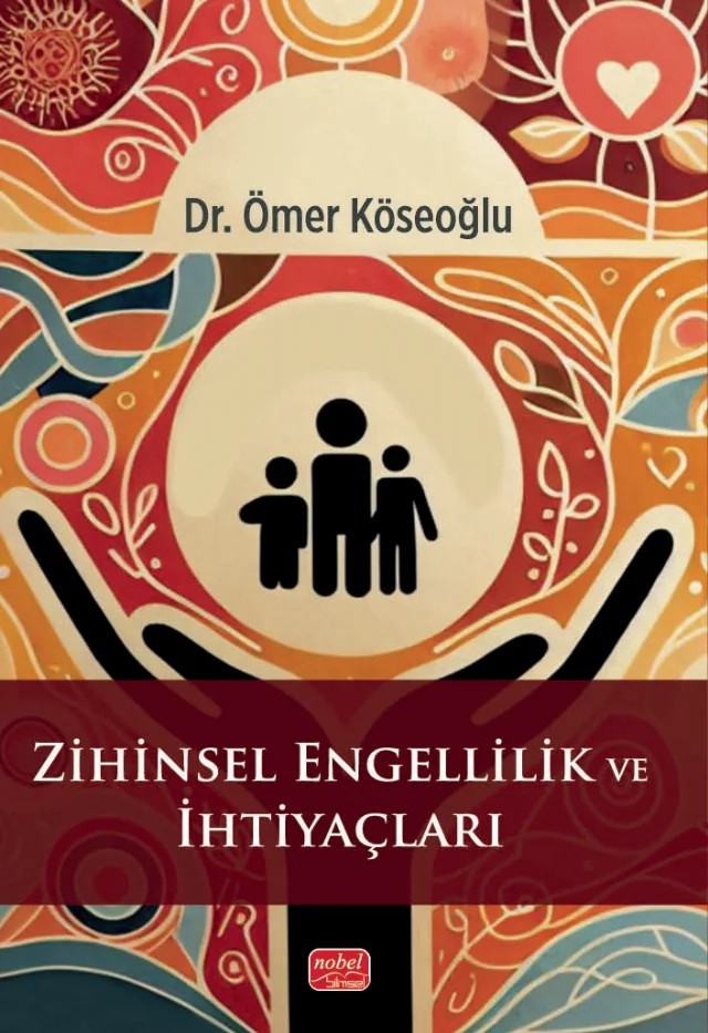 Zihinsel Engellilik ve İhtiyaçları – Ömer Köseoğlu – Nobel Bilimsel Eserler kitap kapağı
