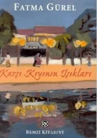 Karşı Kıyının Işıkları – Fatma Gürel – Remzi Kitabevi kitap kapağı