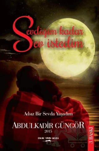 Sevdiğim Kadar Sev İstedim – Abdulkadir Güngör – Sokak Kitapları Yayınları kitap kapağı