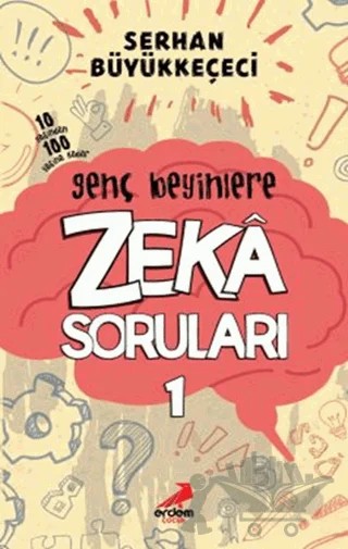 Genç Beyinlere Zeka Soruları 1 – Serhan Büyükkeçeci – Erdem Çocuk kitap kapağı