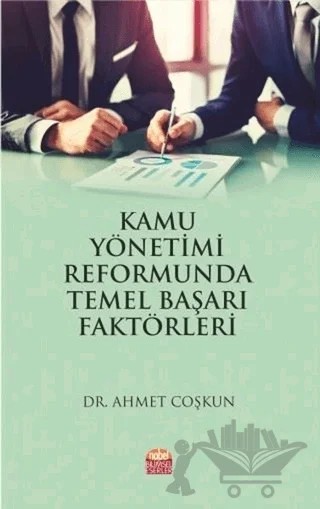 Kamu Yönetimi Reformunda Temel Başarı Faktörleri – Ahmet Coşkun – Nobel Bilimsel Eserler kitap kapağı