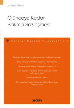 Ölünceye Kadar Bakma Sözleşmesi – Borçlar Hukuku Monografileri – – Fatih Birsen – Seçkin Yayıncılık kitap kapağı