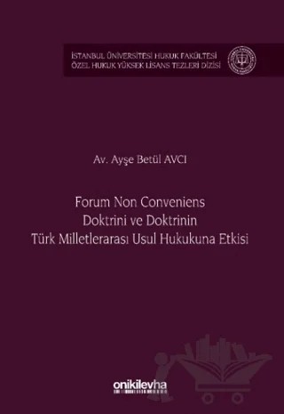 Forum Non Conveniens Doktrini ve Doktrinin Türk Milletlerarası Usul Hukukuna Etkisi – Ayşe Betül Avcı – On İki Levha Yayınları kitap kapağı