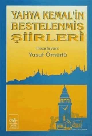 Yahya Kemal’in Bestelenmiş Şiirleri – Kolektif – İstanbul Fetih Cemiyeti Yayınları kitap kapağı