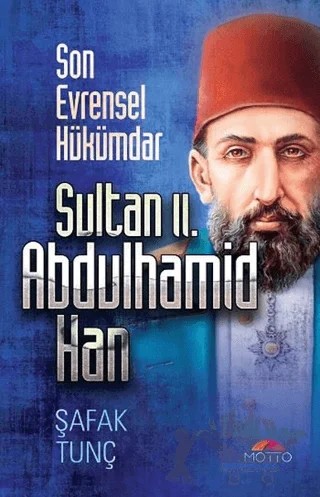 Sultan 2. Abdulhamid Han – Şafak Tunç – Motto Yayınları kitap kapağı