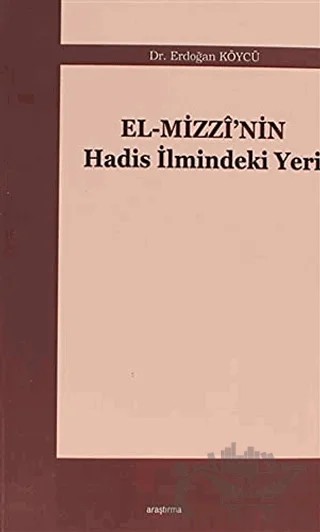 El-Mizzi'nin Hadis İlmindeki Yeri – Erdoğan Köycü – Araştırma Yayınları kitap kapağı
