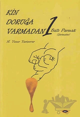 Kin Doruğa Varmadan 1 – M. Yener Yurtsever – Sobil Yayıncılık kitap kapağı