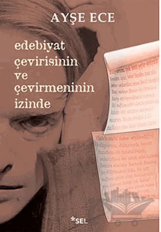 Edebiyat Çevirisinin ve Çevirmeninin İzinde – Ayşe Ece – Sel Yayıncılık kitap kapağı