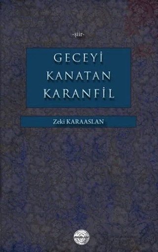 Geceyi Kanatan Karanfil – Zeki Karaaslan – Mühür Kitaplığı kitap kapağı