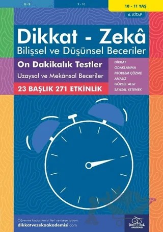 10-11 Yaş Dikkat - Zeka - Bilişsel ve Düşünsel Beceriler - On Dakikalık Testler Uzaysal ve Mekansal Beceriler 6. Kitap – Lynn Adams – Dikkat ve Zeka Akademisi Yayınları kitap kapağı