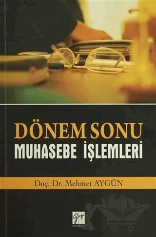 Dönem Sonu Muhasebe İşlemleri – Mehmet Aygün – Gazi Kitabevi kitap kapağı