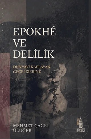 Epokhé ve Delilik – Mehmet Çağrı Uluğer – Beyoğlu Kitabevi kitap kapağı